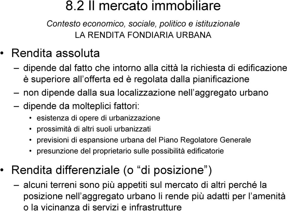 urbanizzazione prossimità di altri suoli urbanizzati previsioni di espansione urbana del Piano Regolatore Generale presunzione del proprietario sulle possibilità edificatorie Rendita