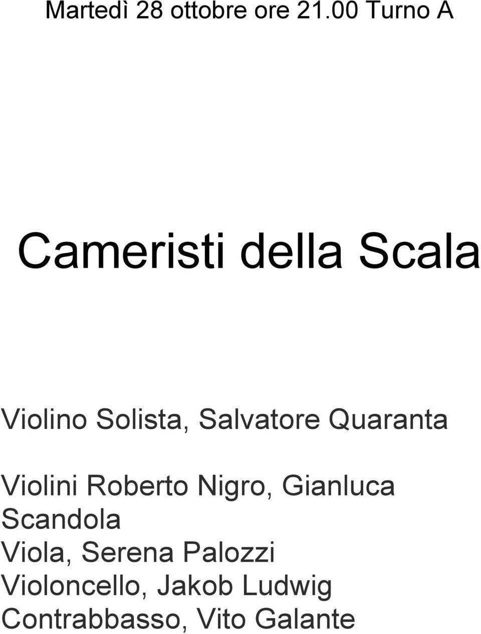 Salvatore Quaranta Violini Roberto Nigro, Gianluca