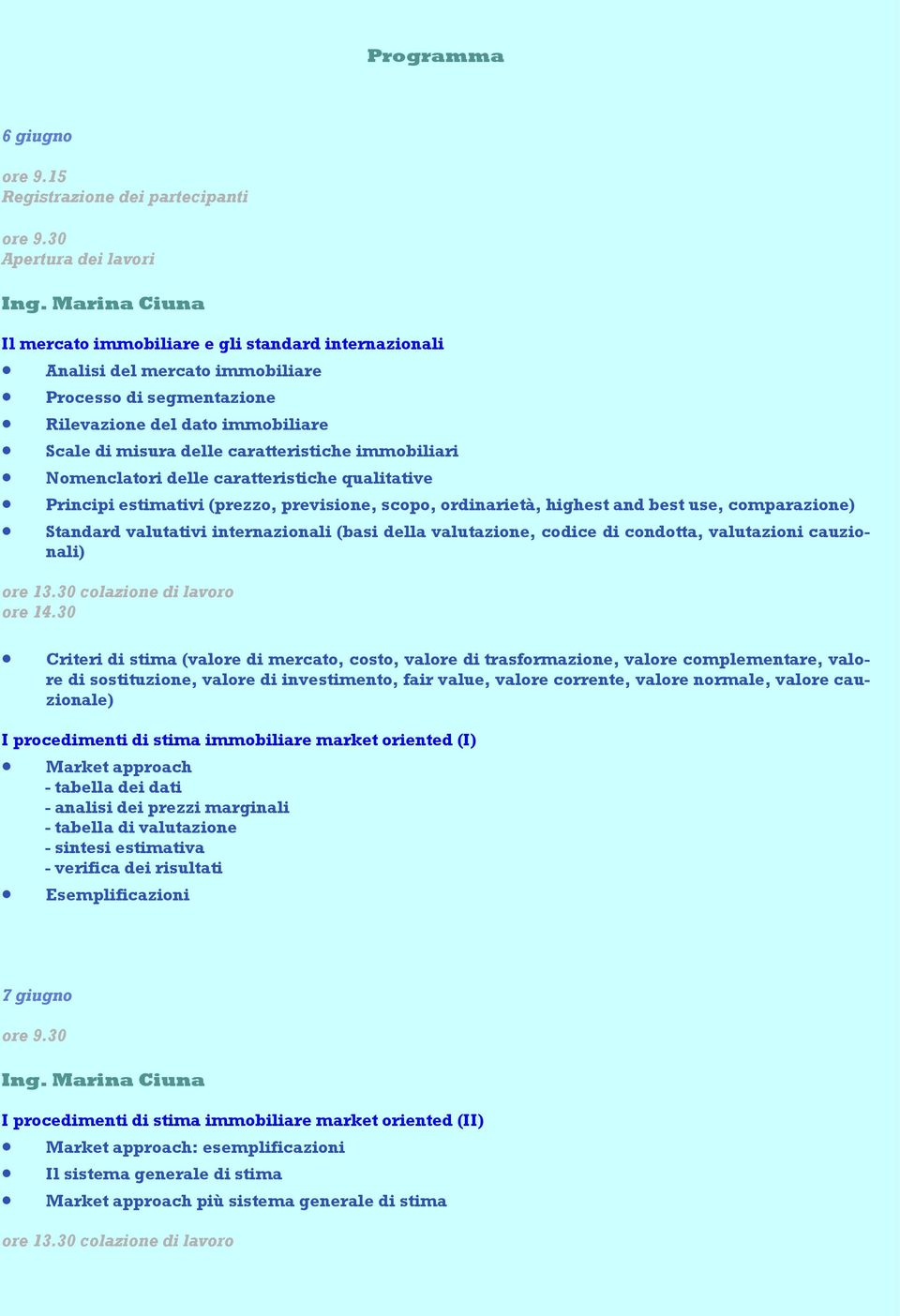 Scale di misura delle caratteristiche immobiliari Nomenclatori delle caratteristiche qualitative Principi estimativi (prezzo, previsione, scopo, ordinarietà, highest and best use, comparazione)