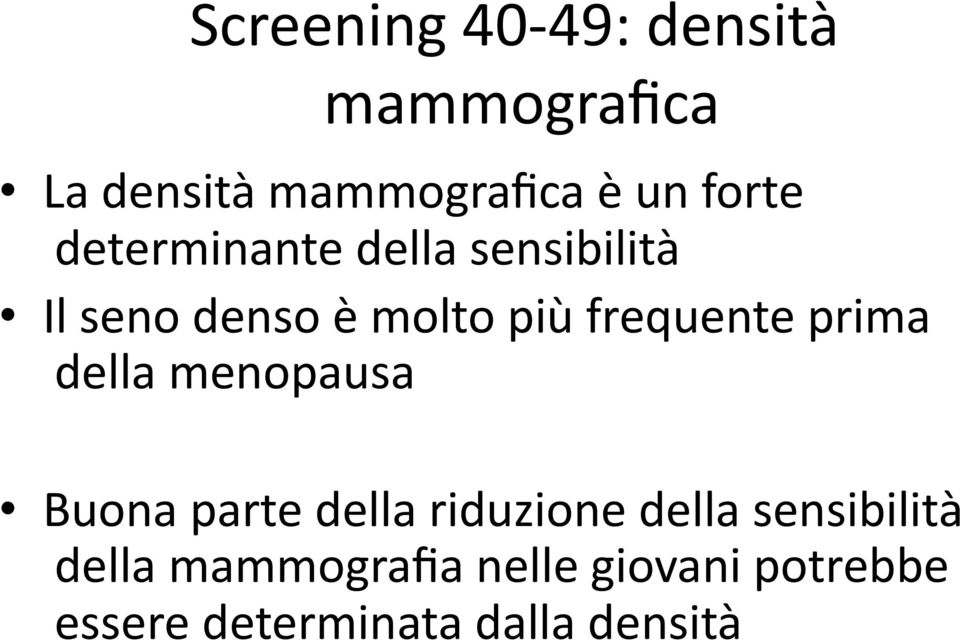 frequente prima della menopausa Buona parte della riduzione della