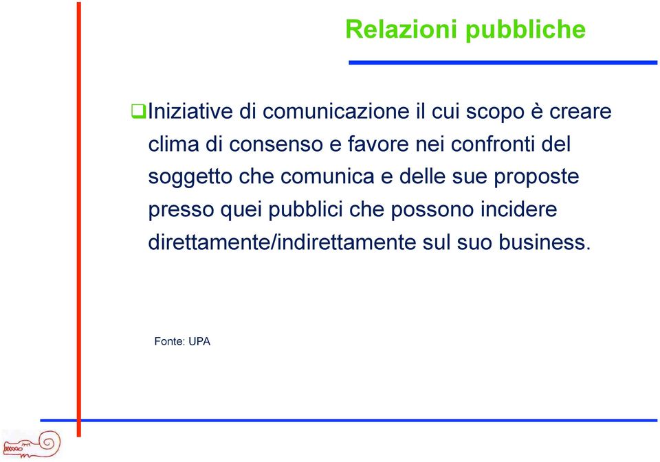 comunica e delle sue proposte presso quei pubblici che possono