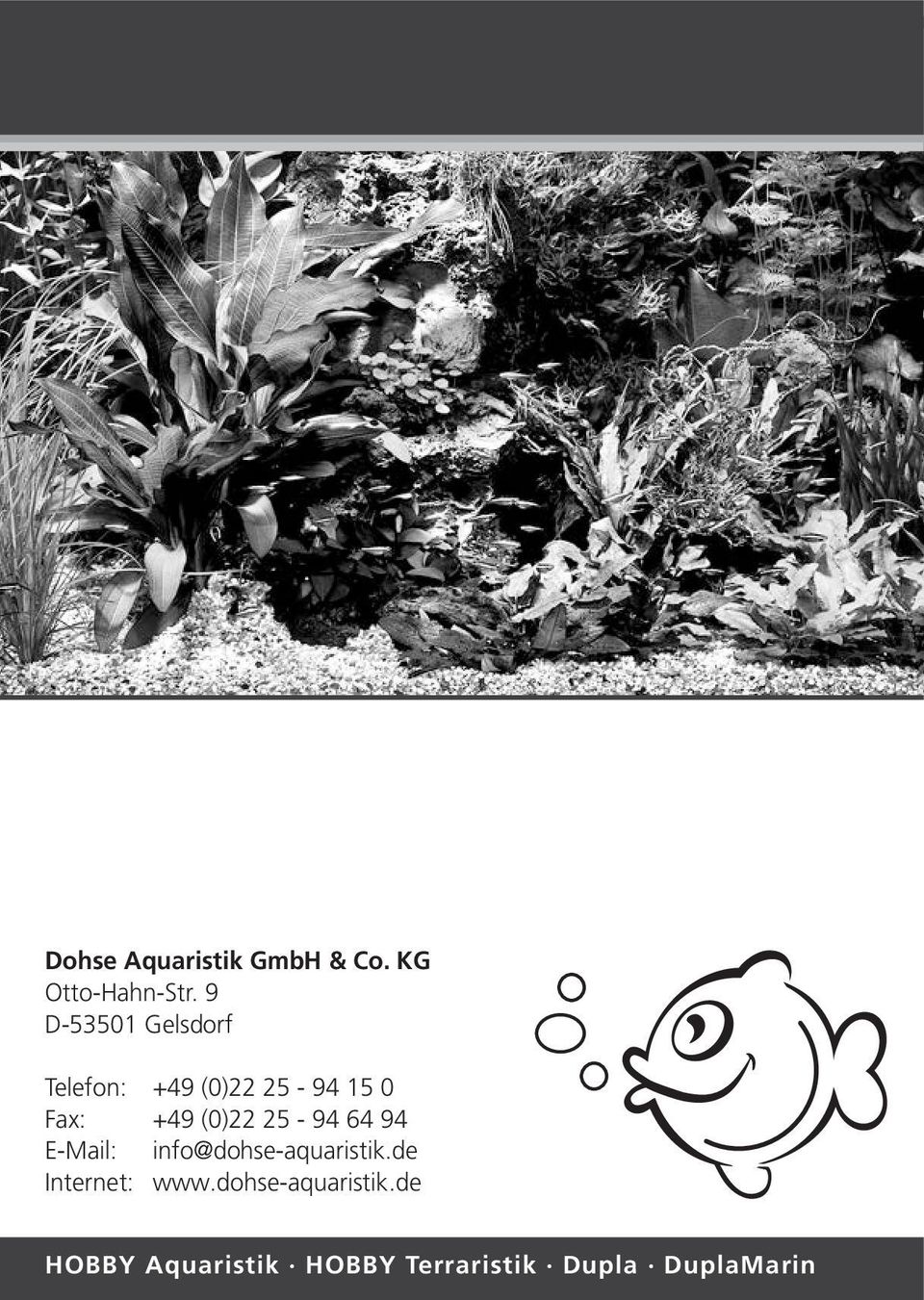 (0)22 25-94 64 94 E-Mail: info@dohse-aquaristik.