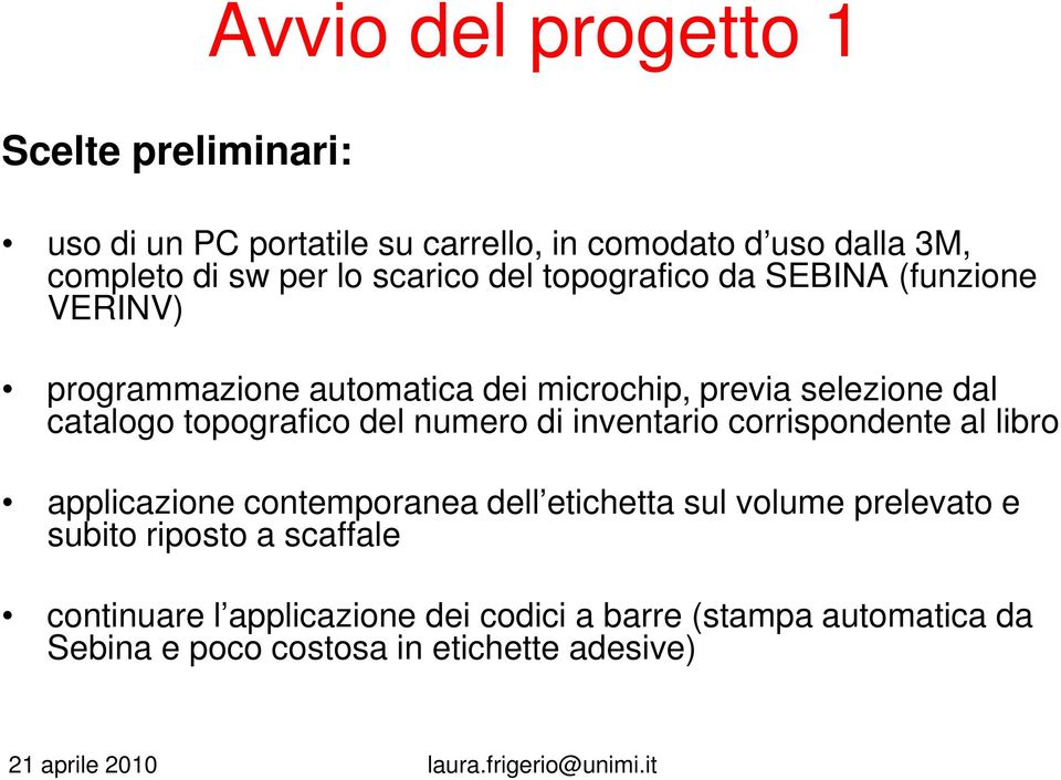 topografico del numero di inventario corrispondente al libro applicazione contemporanea dell etichetta sul volume prelevato e