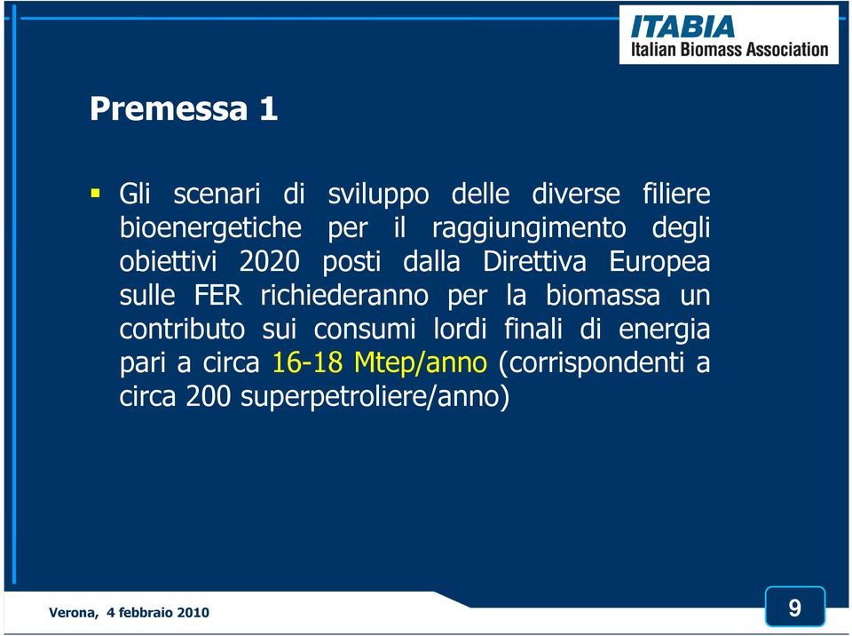 richiederanno per la biomassa un contributo sui consumi lordi finali di