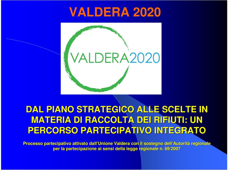 partecipativo attivato dall Unione Valdera con il sostegno dell