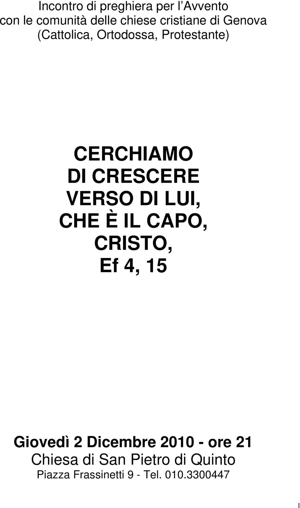 CRESCERE VERSO DI LUI, CHE È IL CAPO, CRISTO, Ef 4, 15 Giovedì 2 Dicembre