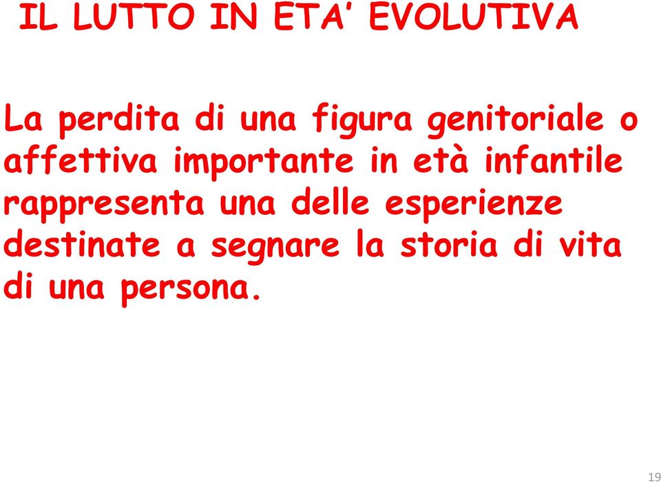 età infantile rappresenta una delle esperienze