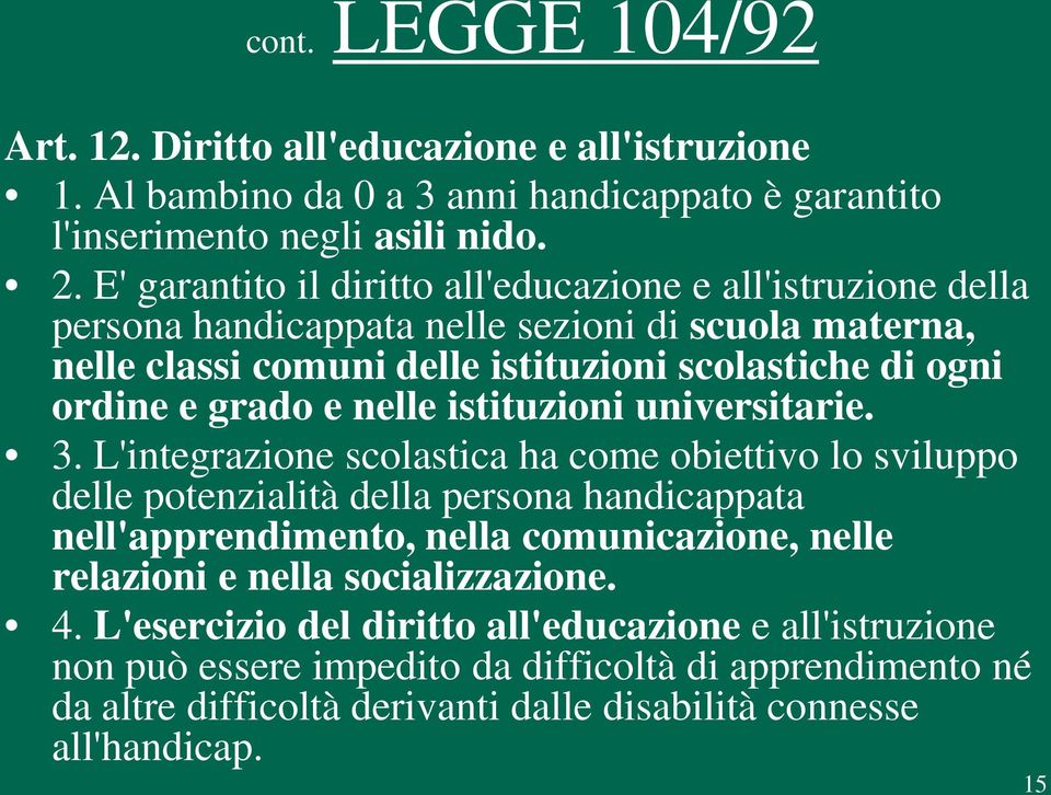 e nelle istituzioni universitarie. 3.