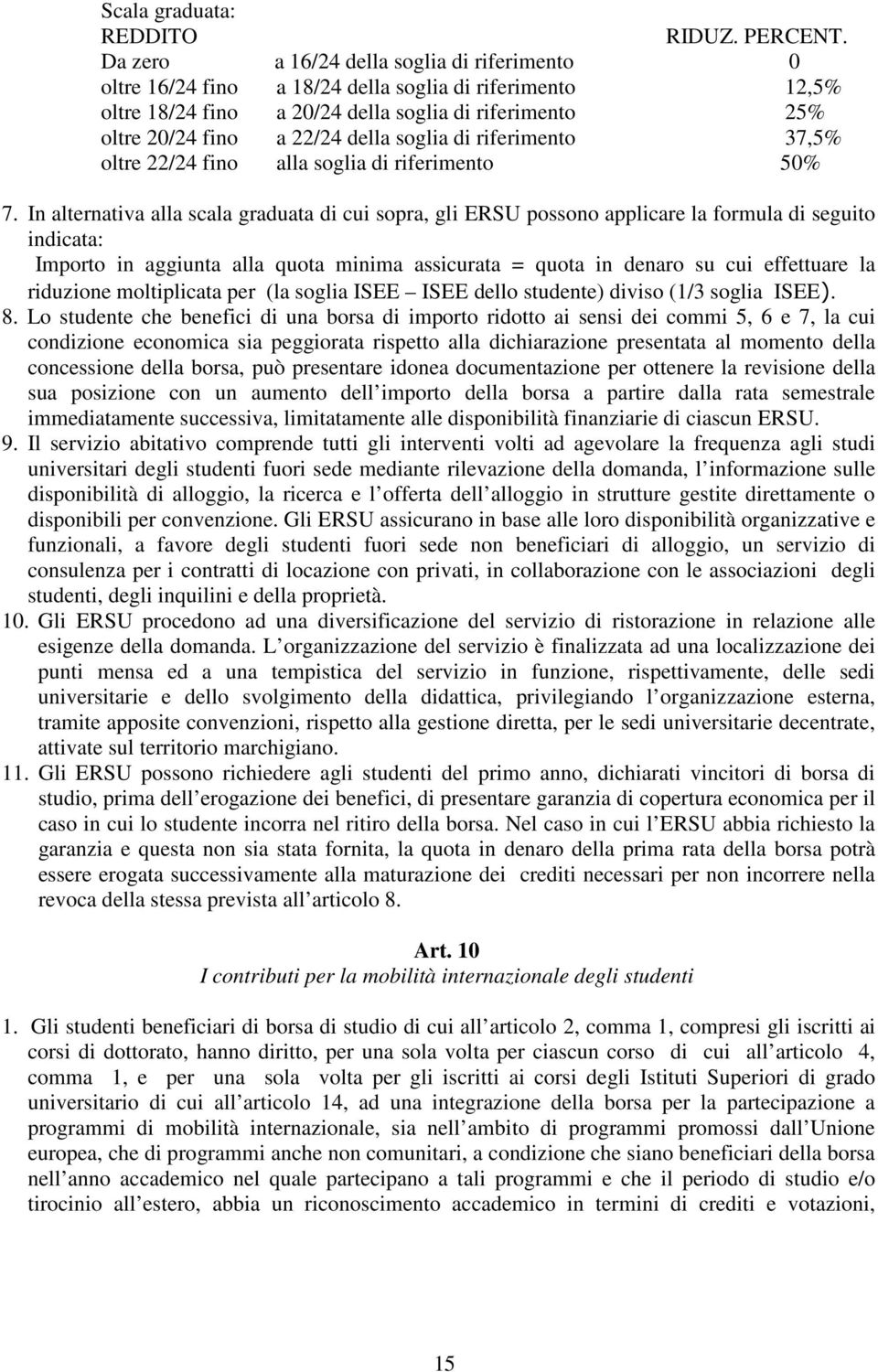 di riferimento 37,5% oltre 22/24 fino alla soglia di riferimento 50% 7.