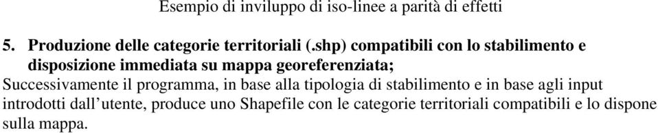 shp) compatibili con lo stabilimento e disposizione immediata su mappa georeferenziata;