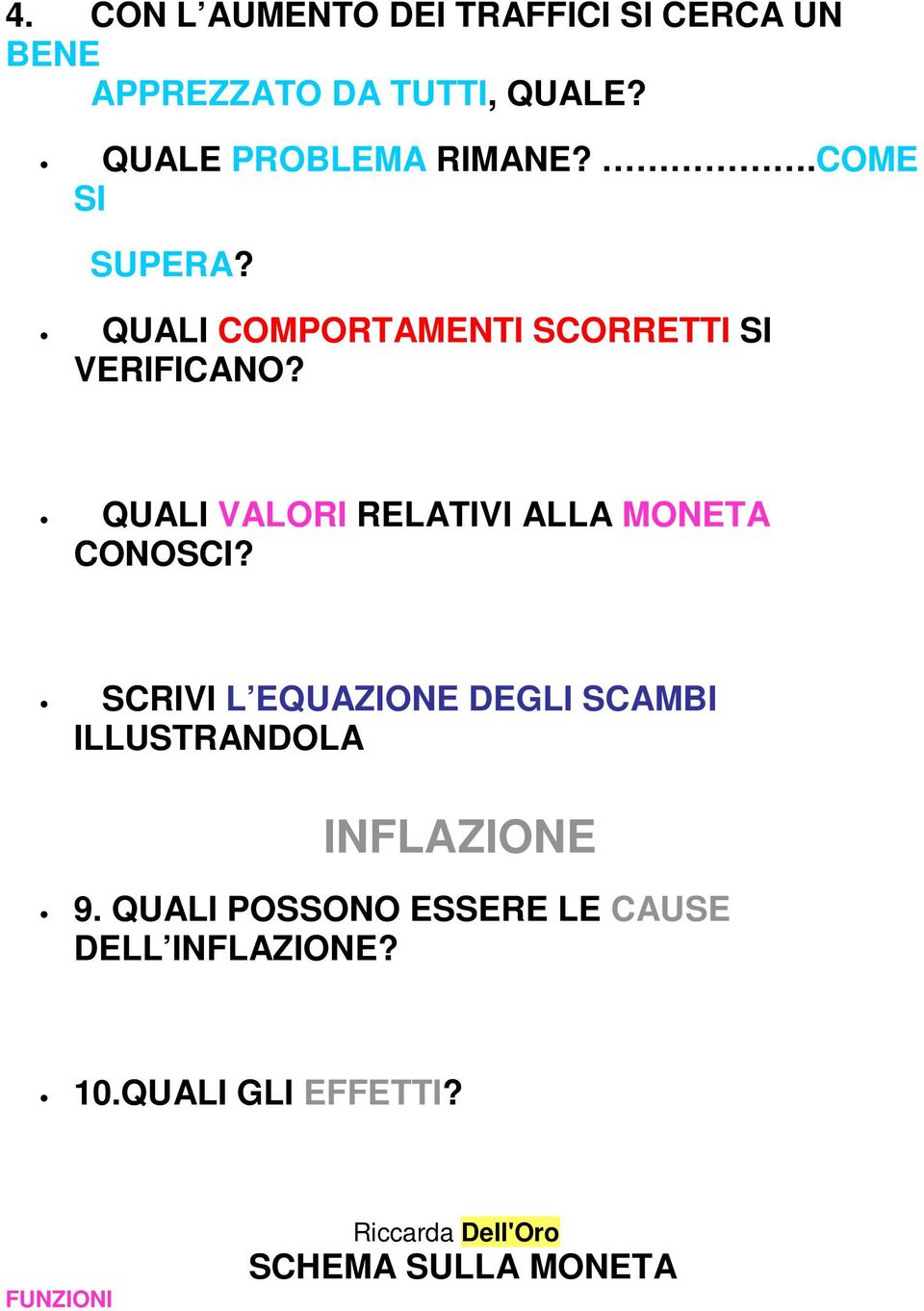 QUALI VALORI RELATIVI ALLA MONETA CONOSCI?