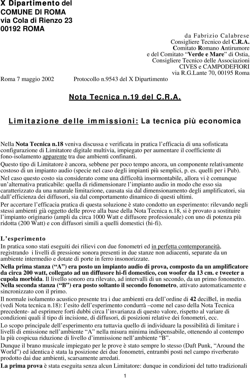 Lante 70, 00195 Roma Limitazione delle immissioni: La tecnica più economica Nella Nota Tecnica n.