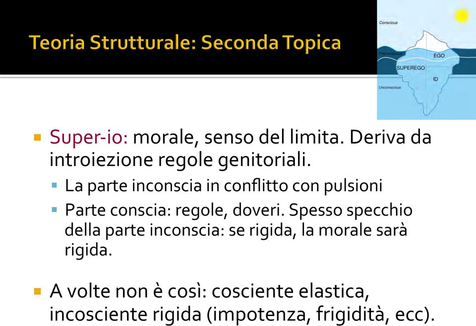 'Spesso'specchio' della'parte'inconscia:'se'rigida,'la'morale'sarà' rigida.' '!