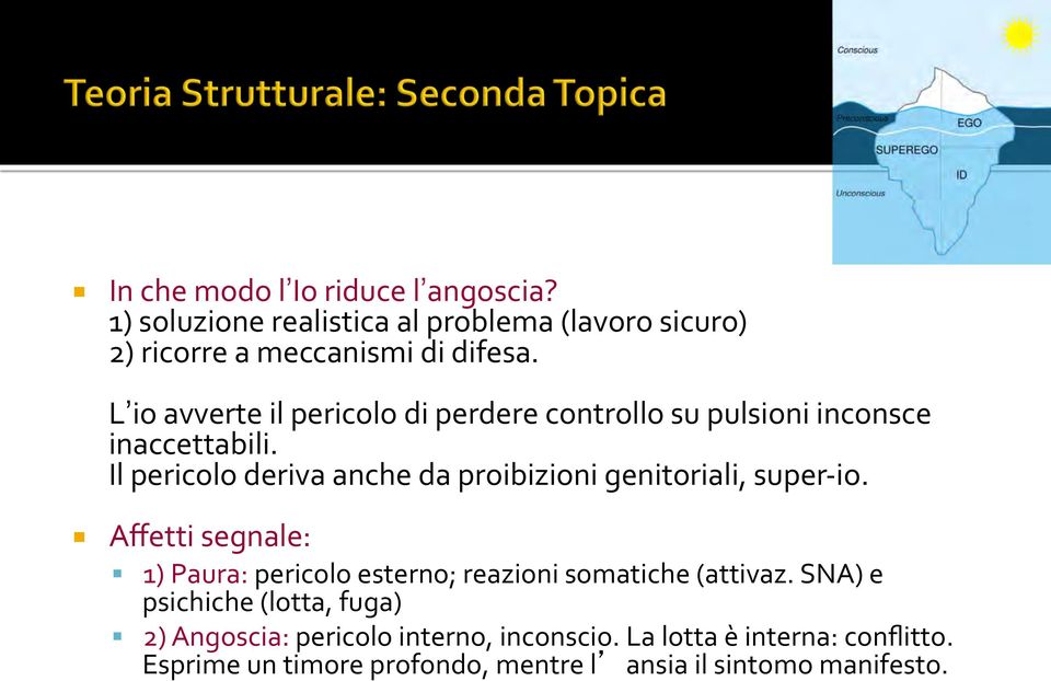 ' Il'pericolo'deriva'anche'da'proibizioni'genitoriali,'super^io.'! Affetti'segnale:'!