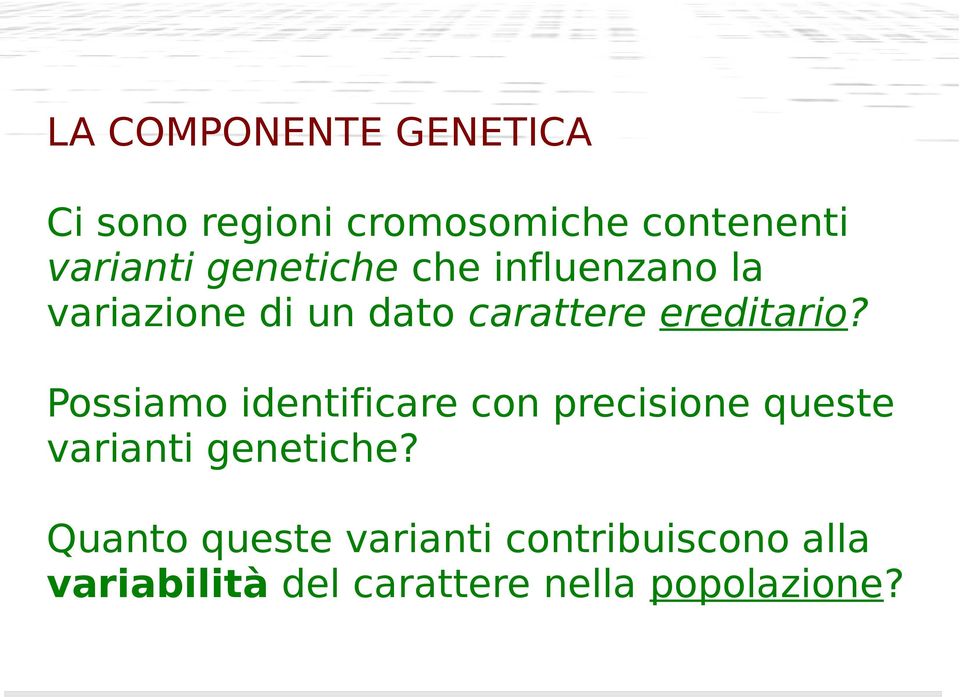 Possiamo identificare con precisione queste varianti genetiche?