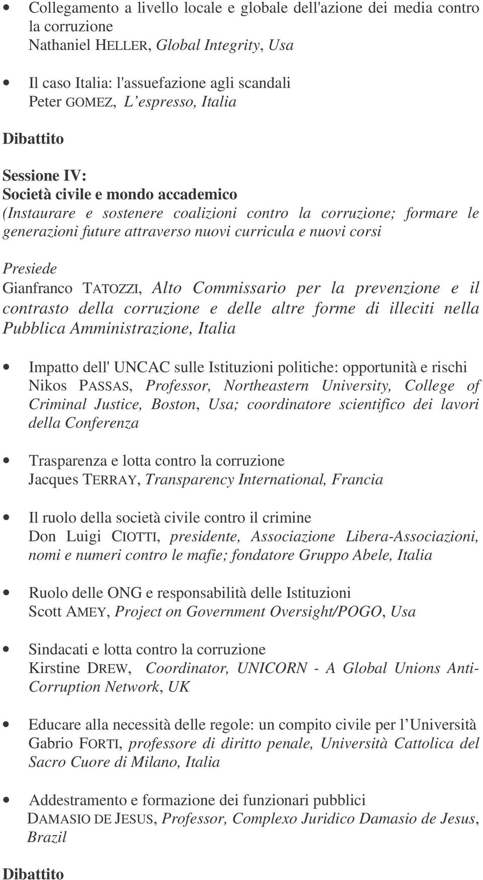 Commissario per la prevenzione e il contrasto della corruzione e delle altre forme di illeciti nella Pubblica Amministrazione, Italia Impatto dell' UNCAC sulle Istituzioni politiche: opportunità e