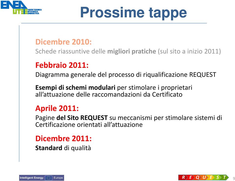 proprietari p all attuazione delle raccomandazioni da Certificato Aprile 2011: Pagine del Sito REQUEST su