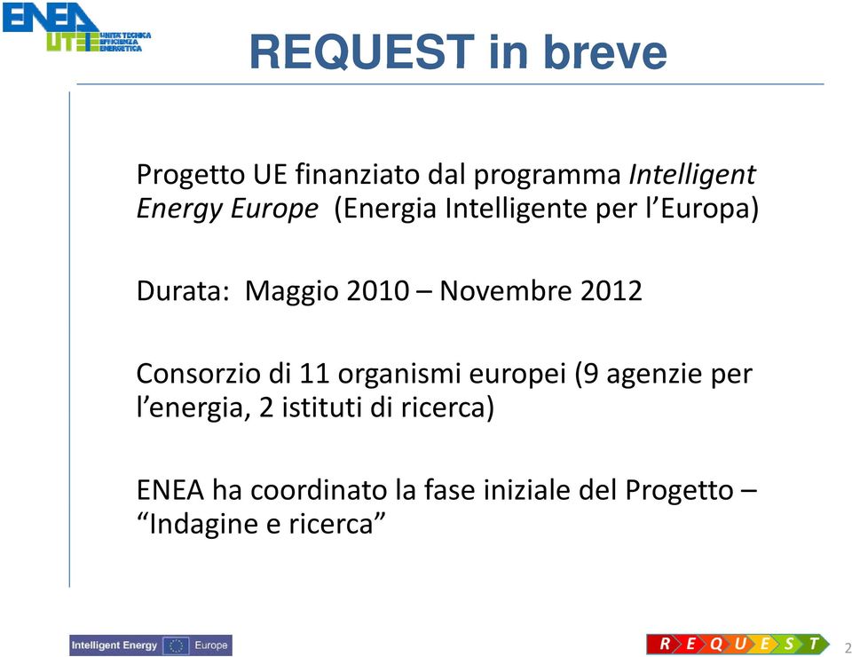 Consorzio di 11 organismi europei (9 agenzie per l energia, lenergia, 2