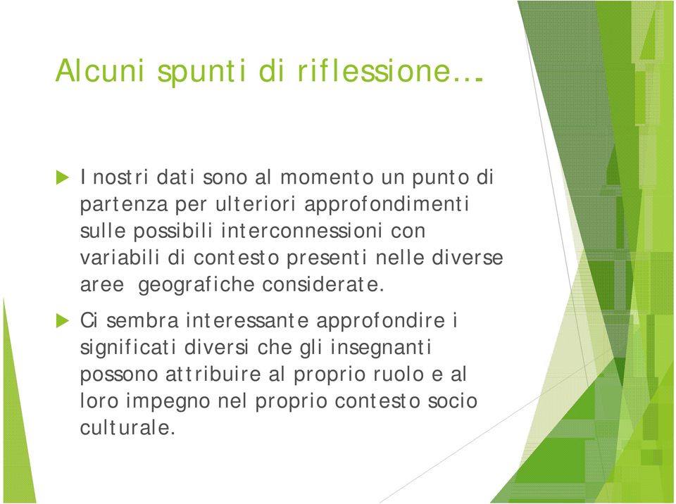 interconnessioni con variabili di contesto t presenti nelle diverse aree geografiche considerate.