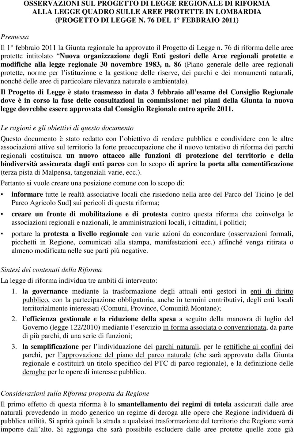 76 di riforma delle aree protette intitolato Nuova organizzazione degli Enti gestori delle Aree regionali protette e modifiche alla legge regionale 30 novembre 1983, n.