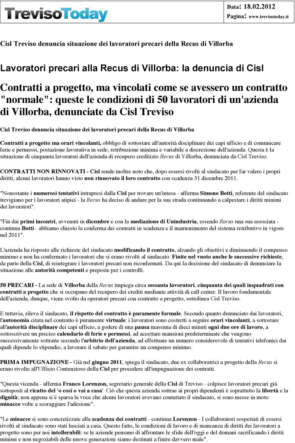 un contratto "normale": queste le condizioni di 50 lavoratori di un'azienda di Villorba, denunciate da Cisl Treviso Cisl Treviso denuncia situazione dei lavoratori precari della Recus di Villorba