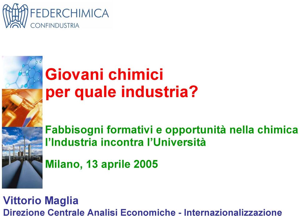 Industria incontra l Università Milano, 13 aprile 2005