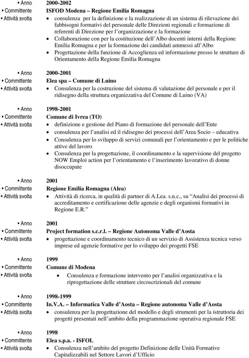 per la formazione dei candidati ammessi all Albo Progettazione della funzione di Accoglienza ed informazione presso le strutture di Orientamento della Regione Emilia Romagna Anno 2000-2001