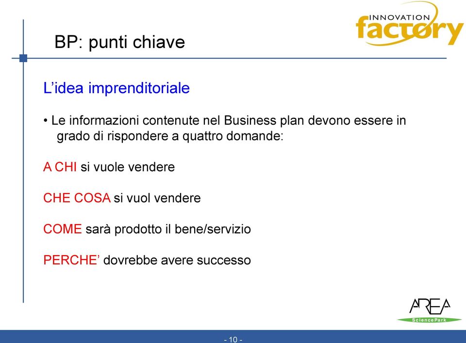 domande: A CHI si vuole vendere CHE COSA si vuol vendere COME