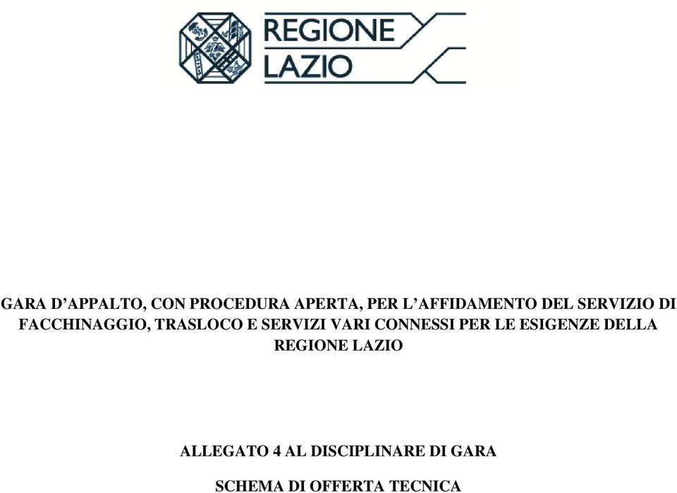 SERVIZI VARI CONNESSI PER LE ESIGENZE DELLA REGIONE