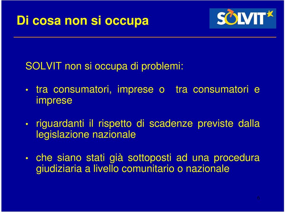 rispetto di scadenze previste dalla legislazione nazionale che siano