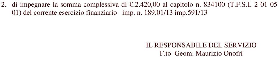 2 01 05 01) del corrente esercizio finanziario imp.