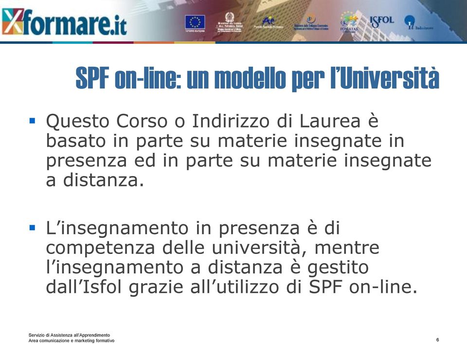 L insegnamento in presenza è di competenza delle università, mentre l