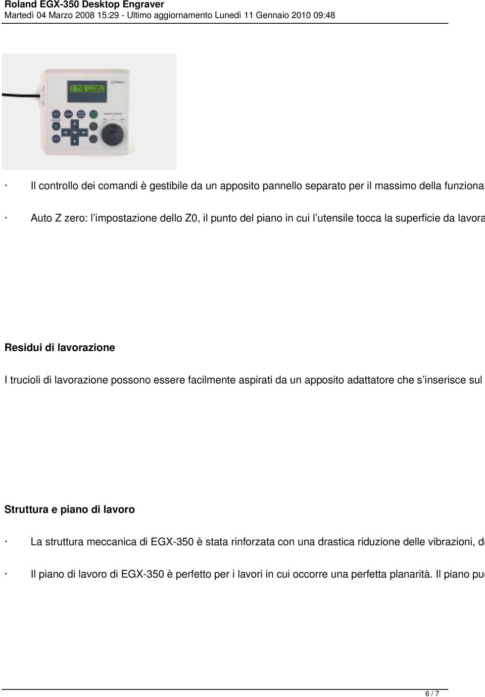 aspirati da un apposito adattatore che s inserisce sul Struttura e piano di lavoro La struttura meccanica di EGX-350 è stata rinforzata con una