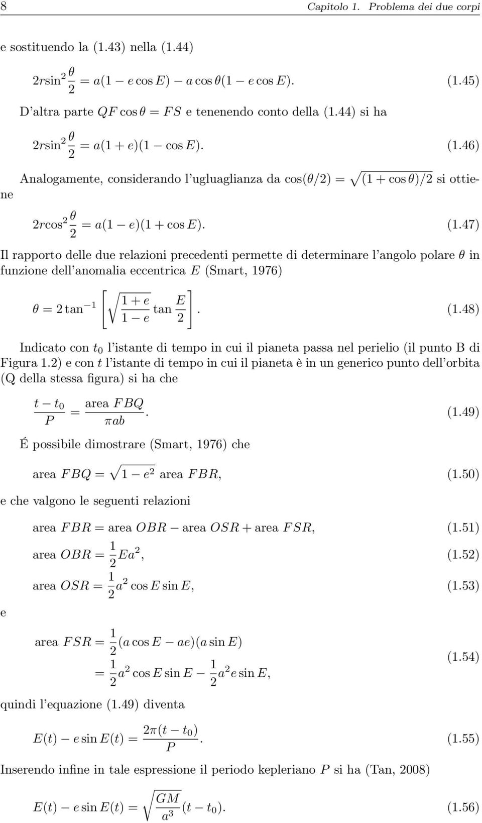 46) 2 Analogamente, considerando l ugluaglianza da cos(θ/2) = (1 