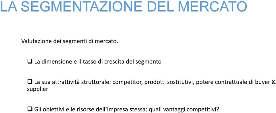 strutturale: competitor, prodotti sostitutivi, potere contrattuale di