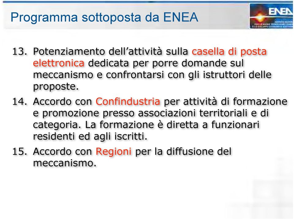 confrontarsi con gli istruttori delle proposte. 14.