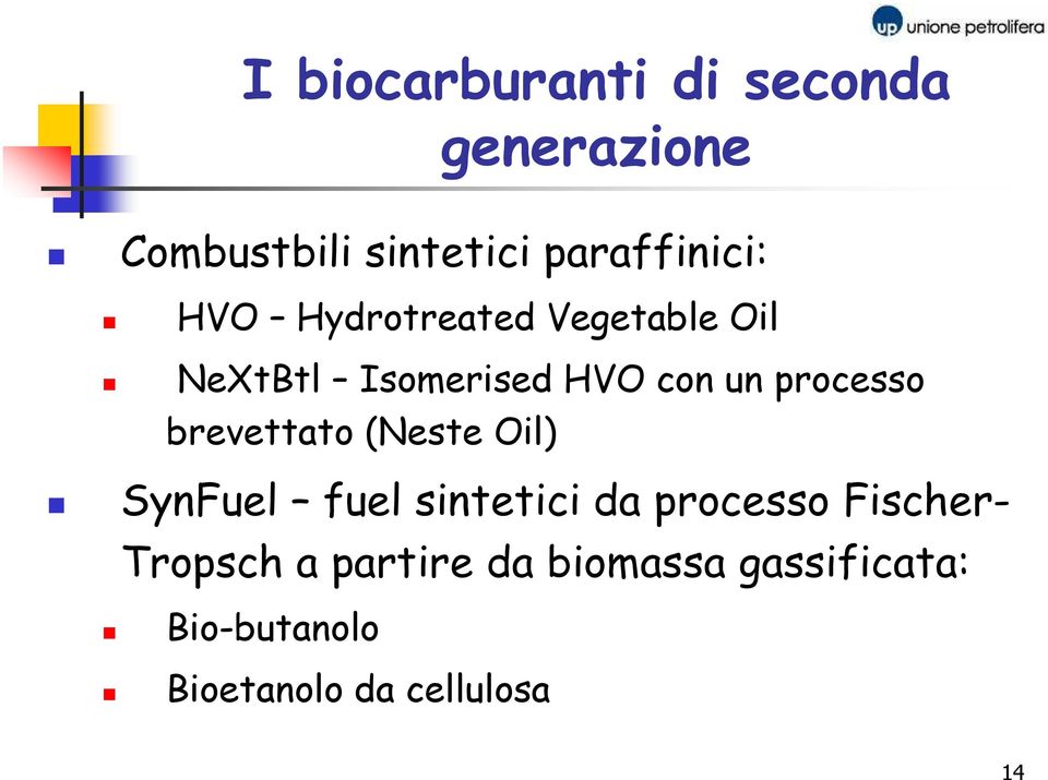 un processo brevettato (Neste Oil) SynFuel fuel sintetici da processo