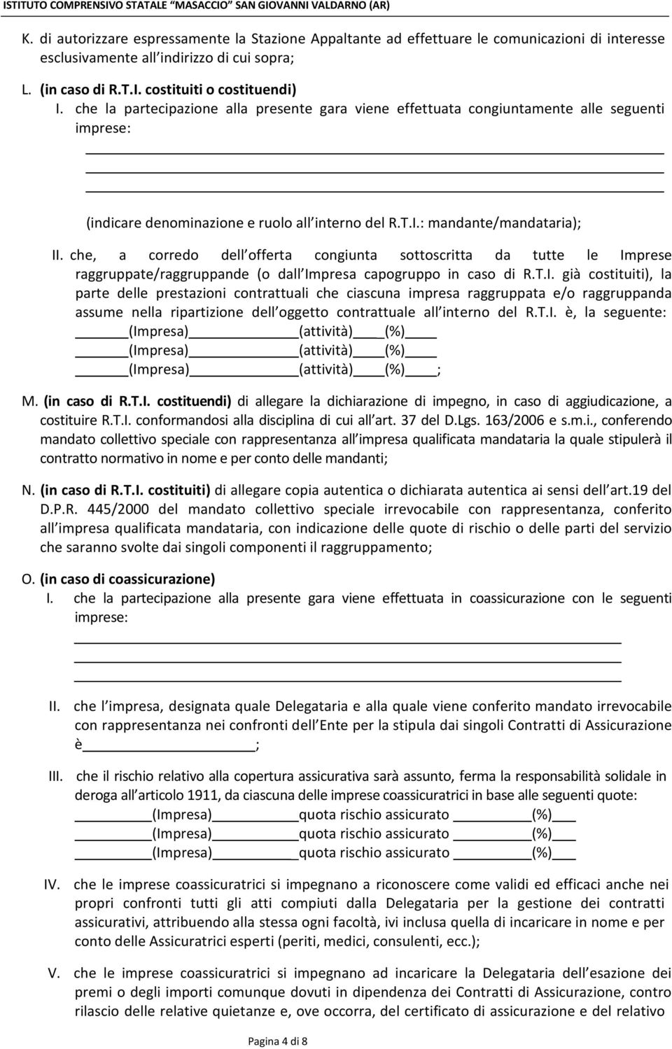 che, a corredo dell offerta congiunta sottoscritta da tutte le Im