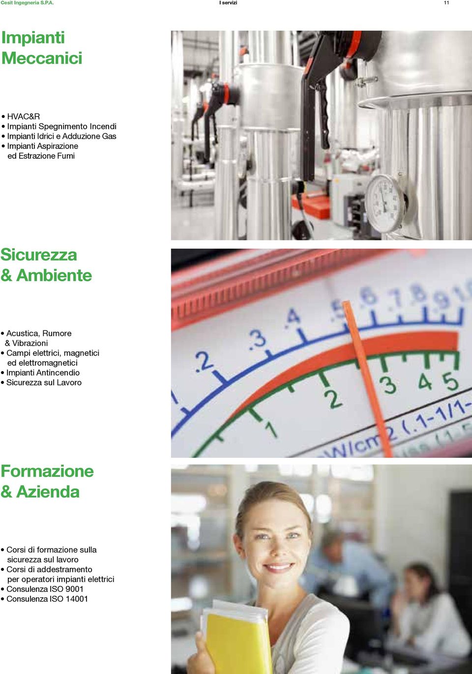 Aspirazione ed Estrazione Fumi Sicurezza & Ambiente Acustica, Rumore & Vibrazioni Campi elettrici, magnetici ed