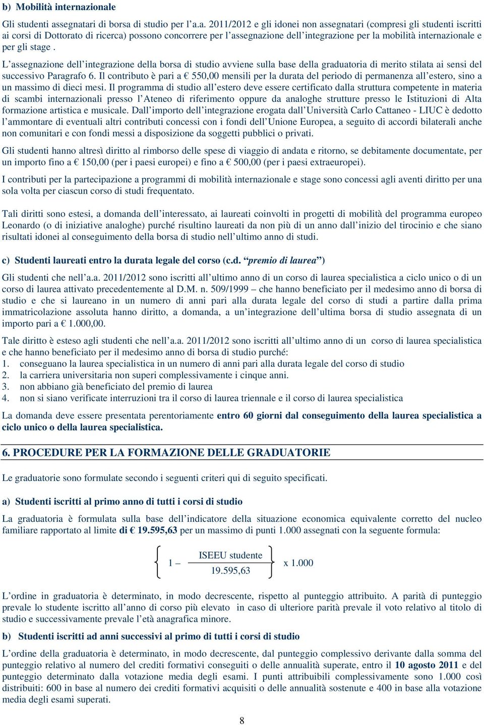 assegnazione dell integrazione per la mobilità internazionale e per gli stage.