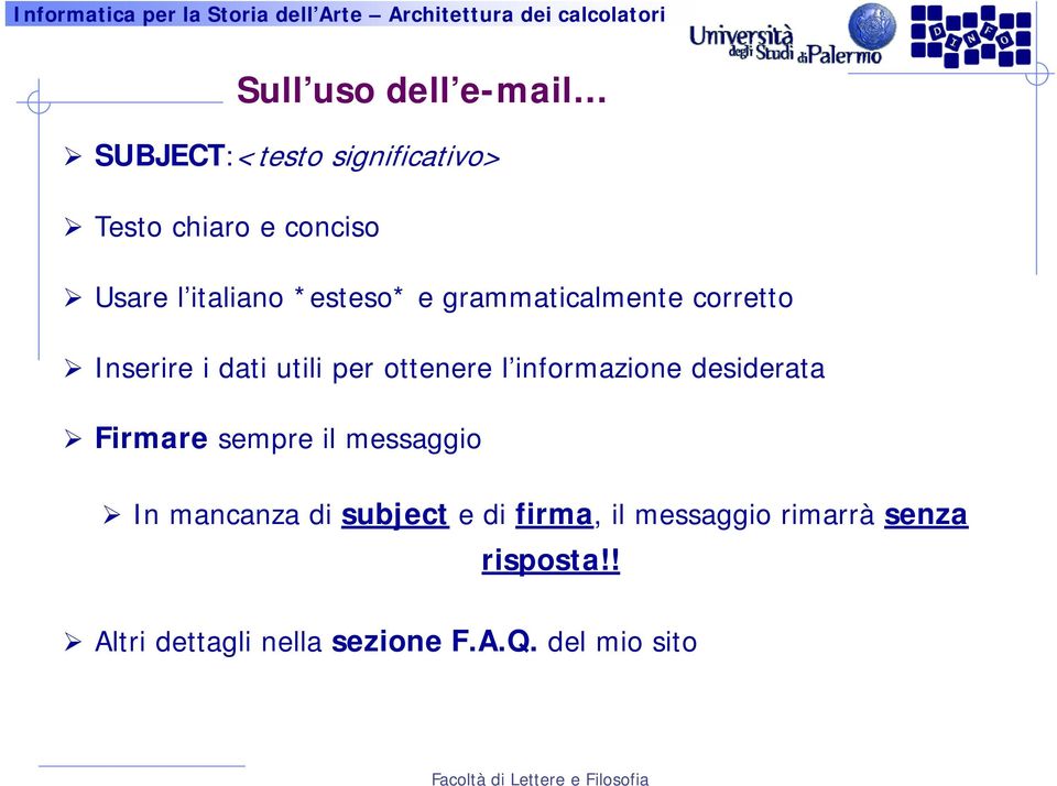 informazione desiderata Firmare sempre il messaggio In mancanza di subject e di