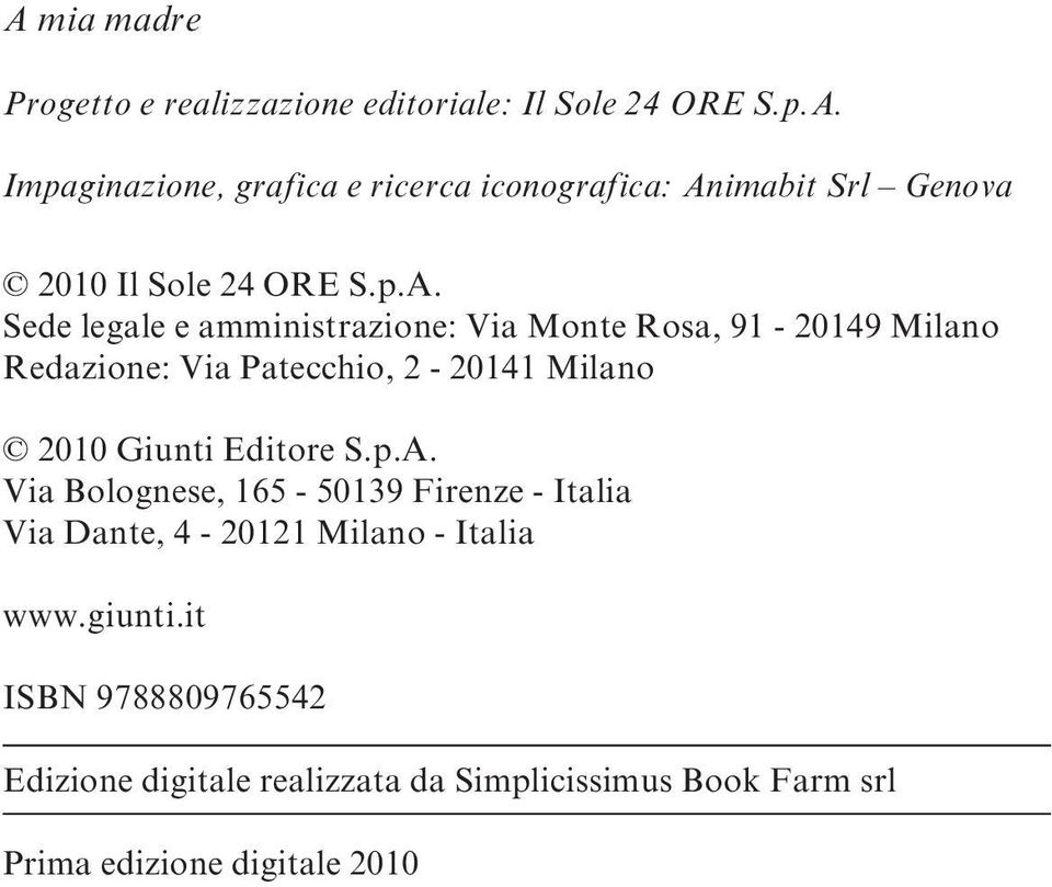 Editore S.p.A. Via Bolognese, 165-50139 Firenze - Italia Via Dante, 4-20121 Milano - Italia www.giunti.