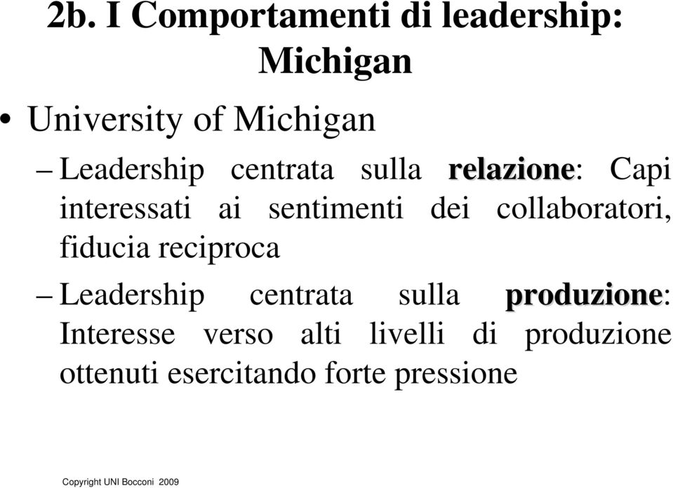 collaboratori, fiducia reciproca Leadership centrata sulla produzione:
