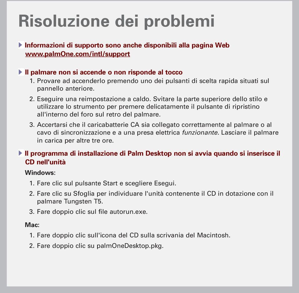 Svitare la parte superiore dello stilo e utilizzare lo strumento per premere delicatamente il pulsante di ripristino all'interno del foro sul retro del palmare. 3.