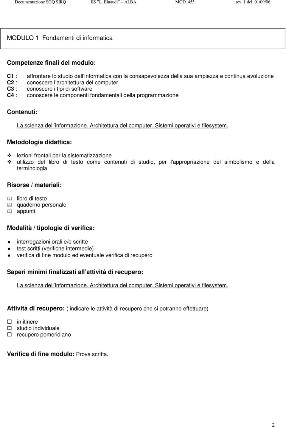 Architettura del computer. Sistemi operativi e filesystem.