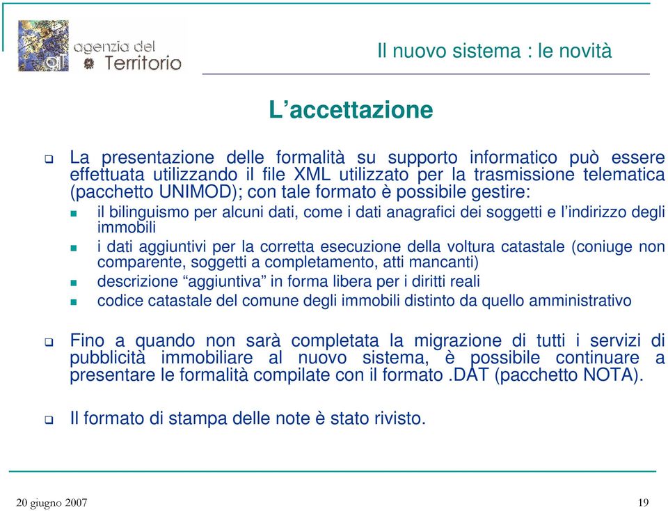 voltura catastale (coniuge non comparente, soggetti a completamento, atti mancanti) descrizione aggiuntiva in forma libera per i diritti reali codice catastale del comune degli immobili distinto da