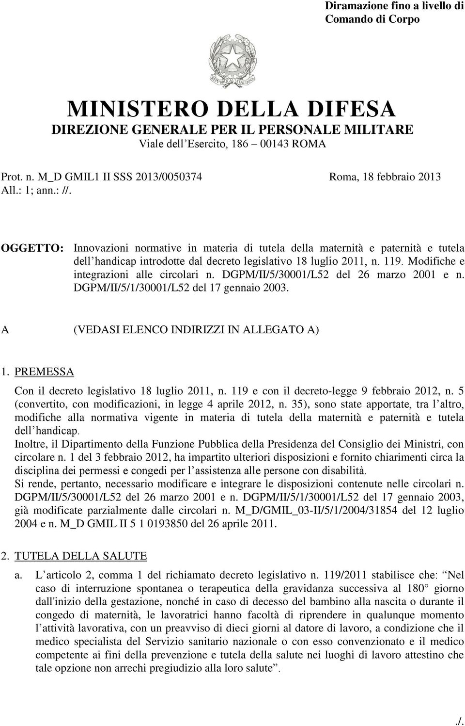 Modifiche e integrazioni alle circolari n. DGPM/II/5/30001/L52 del 26 marzo 2001 e n. DGPM/II/5/1/30001/L52 del 17 gennaio 2003. A A (VEDASI ELENCO INDIRIZZI IN ALLEGATO A) 1.