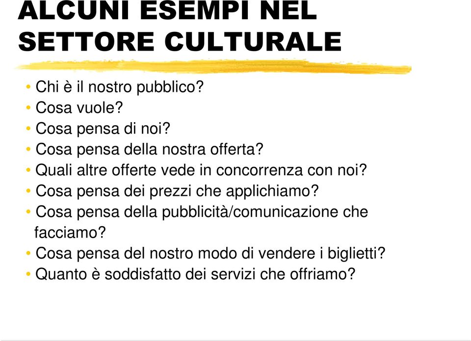 Cosa pensa dei prezzi che applichiamo?