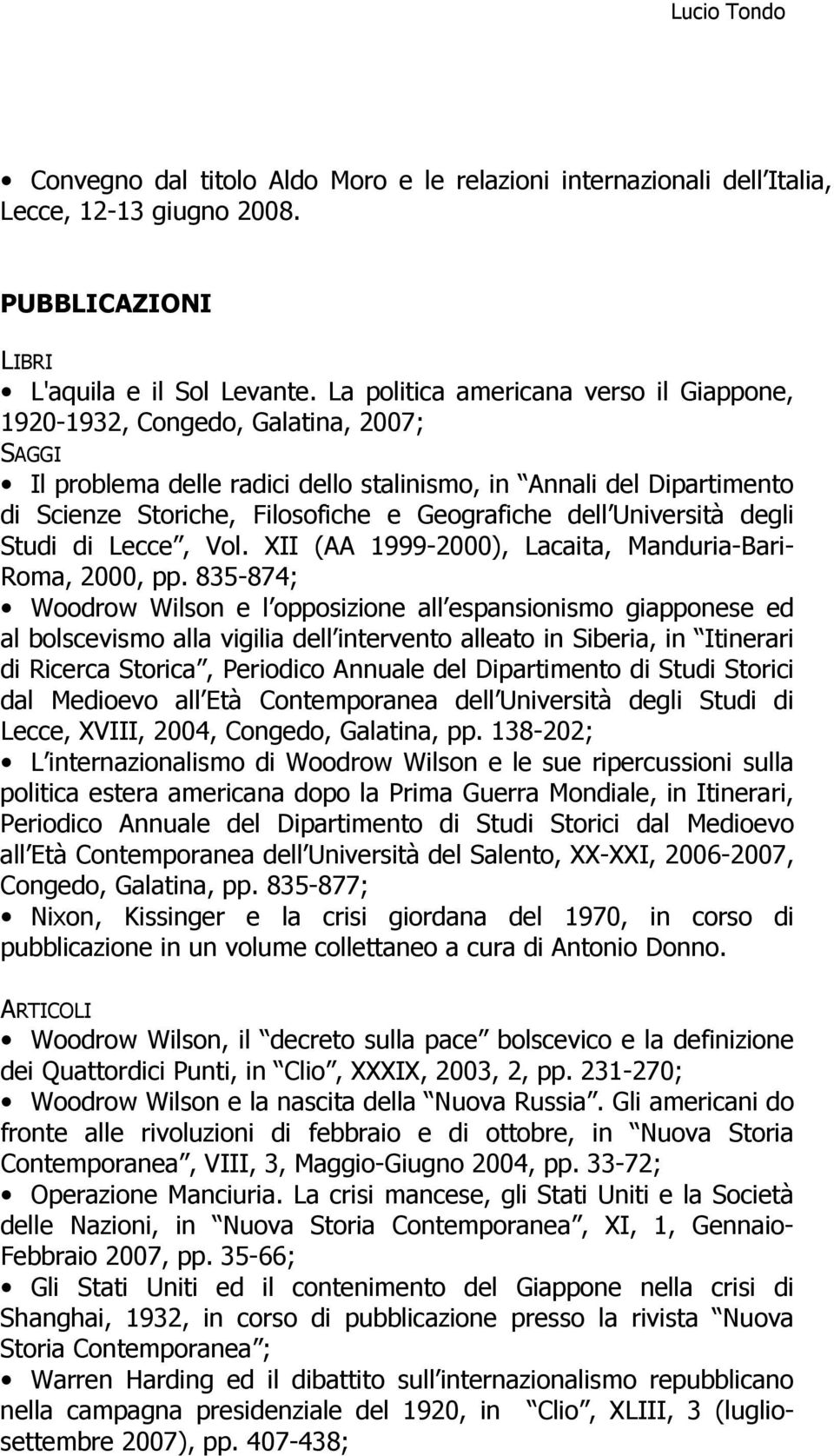 dell Università degli Studi di Lecce, Vol. XII (AA 1999-2000), Lacaita, Manduria-Bari- Roma, 2000, pp.