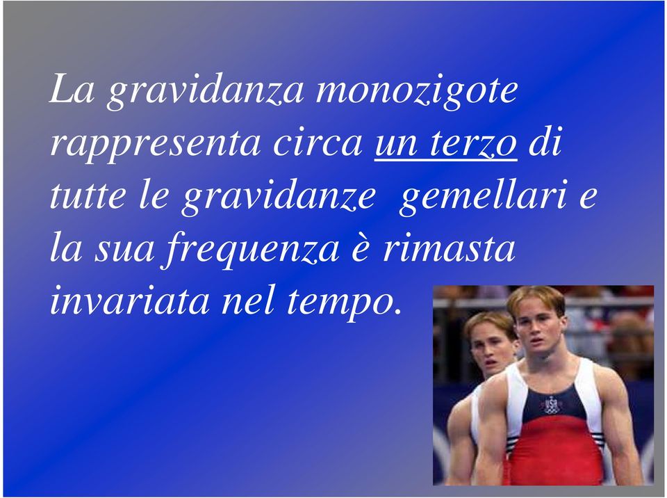 tutte le gravidanze gemellari e